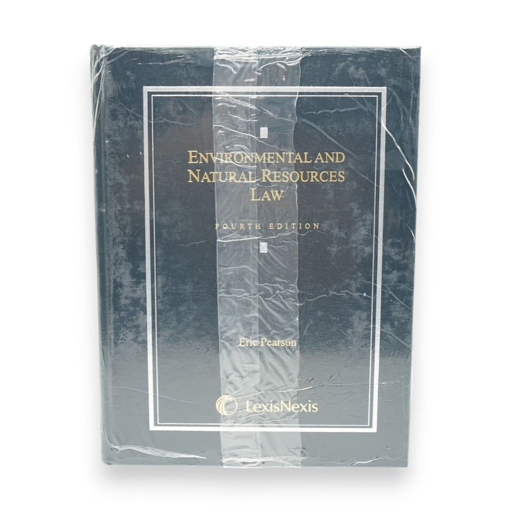 Environmental and Natural Resources Law 4TH Edition By Eric‎ Pearson - NEW